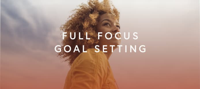 Full Focus Goal-Setting